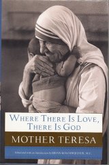 画像: Where There Is Love, There Is God - Mother Teresa