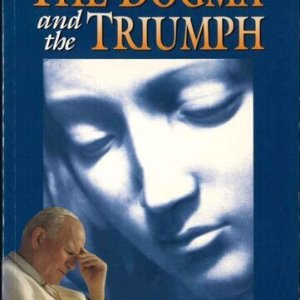 画像: The dogma and the triumph(Mark I.Miravalle, S.T.D.)