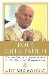 画像: Pope John Paul II-On the fiftieth anniversary of my Priestly ordination-Gift and mystery